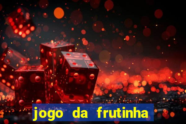 jogo da frutinha que paga no pix